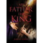 My Father, the King - Hardcover