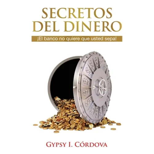 Secretos Del Dinero: El banco no quiere que usted sepa. - Paperback
