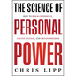 The Science of Personal Power: How to Build Confidence, Create Success, and Obtain Freedom - Hardcover