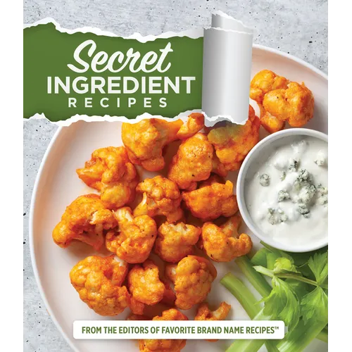 Secret Ingredient Recipes: From the Editors of Favorite Brand Name Recipes - Hardcover