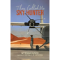 They Called Me Sky Hunter - Paperback