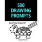 500 Drawing Prompts: Can You Draw It? (Challenge Your Artistic Skills) - Paperback