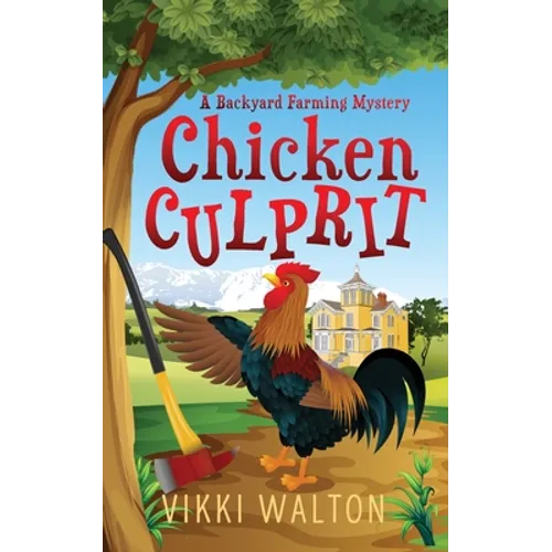 Chicken Culprit: A Backyard Farming Mystery - Paperback
