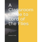 A Classroom Guide to Lord of the Flies - Paperback