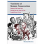 The Roots of Modern Conservatism: Dewey, Taft, and the Battle for the Soul of the Republican Party - Paperback