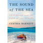 The Sound of the Sea: Seashells and the Fate of the Oceans - Hardcover