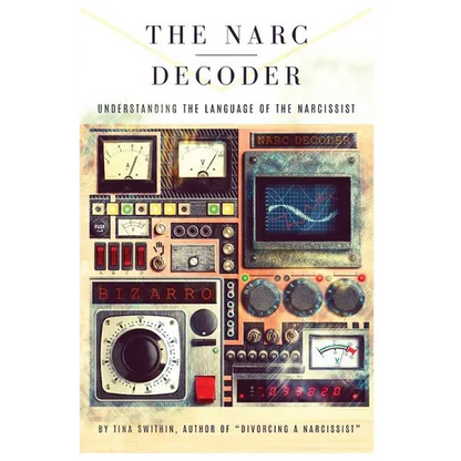 The Narc Decoder: Understanding the Language of the Narcissist - Paperback
