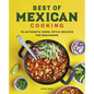 Best of Mexican Cooking: 75 Authentic Home-Style Recipes for Beginners - Hardcover