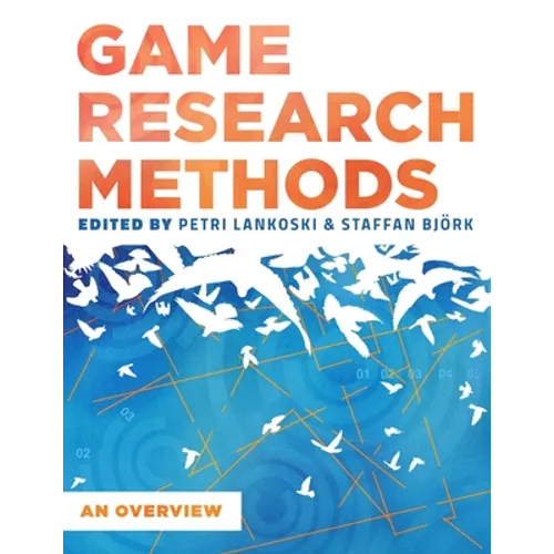 Game Research Methods: An Overview - Paperback
