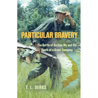 Particular Bravery: The Battle of Xa Cam My and the Death of a Grunt Company - Paperback