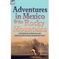 Adventures in Mexico and the Rocky Mountains: Experiences of Mexico and the American South West during the 1840s - Hardcover
