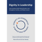 Dignity in Leadership: How Emotional Well-Being Elevates Lives, Strengthens Families, and Makes Careers - Paperback