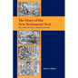 The Story of the New Testament Text: Movers, Materials, Motives, Methods, and Models - Paperback