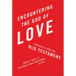 Encountering the God of Love: Portraits from the Old Testament - Paperback