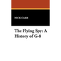 The Flying Spy: A History of G-8 - Hardcover