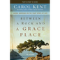 Between a Rock and a Grace Place Bible Study Participant's Guide: Divine Surprises in the Tight Spots of Life - Paperback