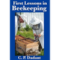 First Lessons in Beekeeping: Complete and Unabridged - Paperback