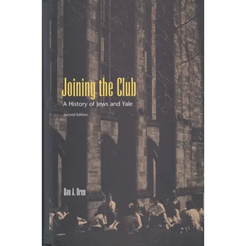 Joining the Club: A History of Jews and Yale - Hardcover