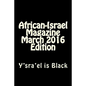 African-Israel Magazine March 2016 Edition: Y'sra'el is Black - Paperback