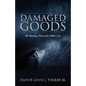 Damaged Goods: The Restoring Power of the Father's Love - Paperback