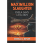 Maximillion Slaughter: Enola Gay's Little Boy - Paperback