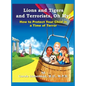Lions and Tigers and Terrorists, Oh My! - Hardcover