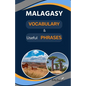 Malagasy vocabulary & useful phrases: Several useful basic expressions to improve and increase your Malagasy Vocabulary. Perfect for your trip to Mada - Paperback