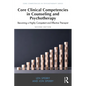 Core Clinical Competencies in Counseling and Psychotherapy: Becoming a Highly Competent and Effective Therapist - Paperback