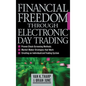 Financial Freedom Through Electronic Day Trading - Hardcover