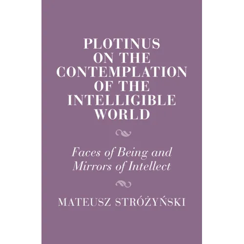 Plotinus on the Contemplation of the Intelligible World - Hardcover