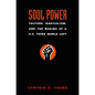 Soul Power: Culture, Radicalism, and the Making of a U.S. Third World Left - Paperback