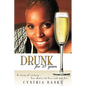 Drunk, for 27 Years: A Story of Victory - Her Choice to Live and Not Die. - Hardcover