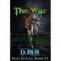 The War (Play to Live: Book #6) - Paperback