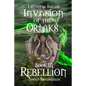 Invasion of the Ortaks: Book 3 Rebellion - Paperback