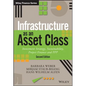 Infrastructure as an Asset Class: Investment Strategy, Sustainability, Project Finance and PPP - Hardcover