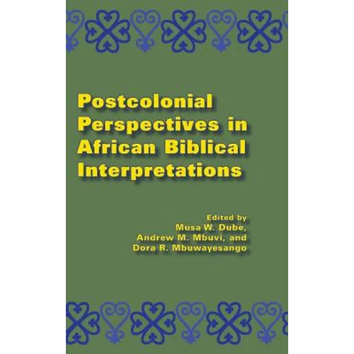 Postcolonial Perspectives in African Biblical Interpretations - Hardcover