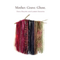 Mother. Grave. Ghost. - Paperback