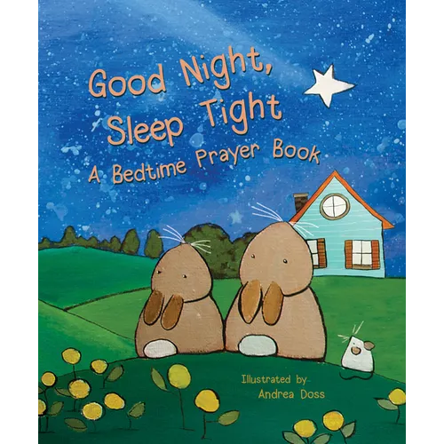 Good Night, Sleep Tight: A Bedtime Prayer Book - Board Book