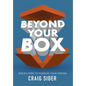 Beyond Your Box: Break Free to Pursue Your Dream - Hardcover