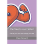 The Tough Love Method: Get off your ass and change your life - Paperback