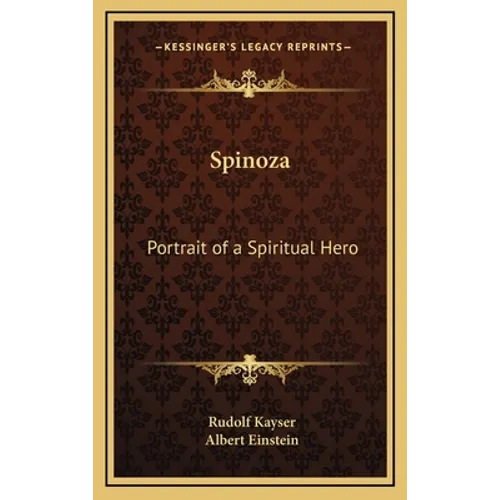 Spinoza: Portrait of a Spiritual Hero - Hardcover