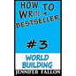 How To Write a Bestseller: World Building - Paperback