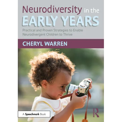 Neurodiversity in the Early Years: Practical and Proven Strategies to Enable Neurodivergent Children to Thrive - Paperback