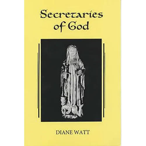 Secretaries of God: Women Prophets in Late Medieval and Early Modern England - Paperback