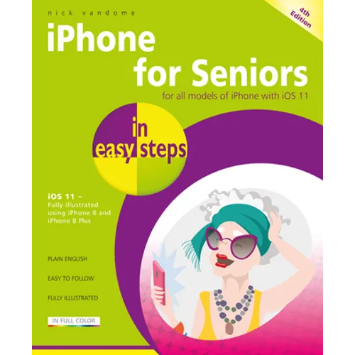 iPhone for Seniors in Easy Steps: Covers IOS 11 - Paperback