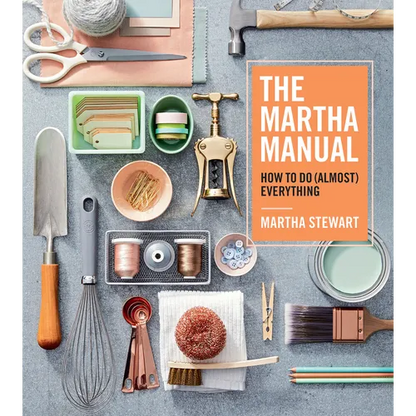The Martha Manual: How to Do (Almost) Everything - Hardcover