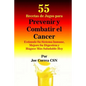 55 Recetas de Jugos para Prevenir y Combatir el Cancer: Estimule Su Sistema Inmune, Mejore Su Digestion y Hagase Mas Saludable Hoy - Paperback