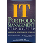It (Information Technology) Portfolio Management Step-By-Step: Unlocking the Business Value of Technology - Hardcover