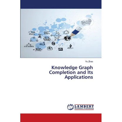 Knowledge Graph Completion and Its Applications - Paperback