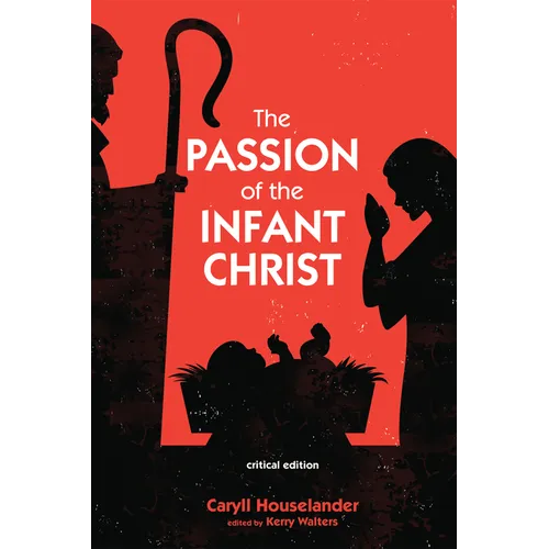 The Passion of the Infant Christ: Critical Edition - Paperback